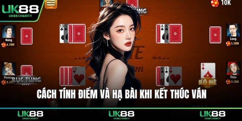 Cách tính điểm và hạ bài khi kết thúc ván