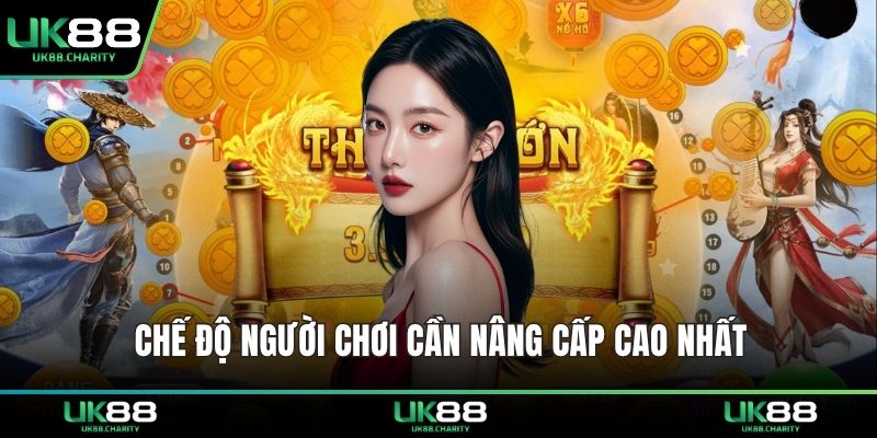 Chế độ người chơi cần nâng cấp cao nhất 