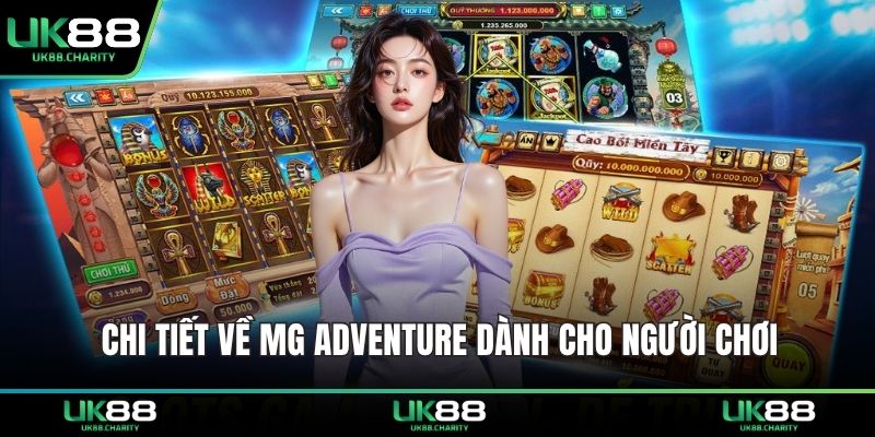Chi tiết về MG Adventure dành cho người chơi