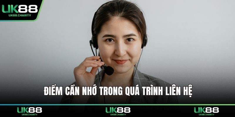Điểm cần nhớ trong quá trình liên hệ