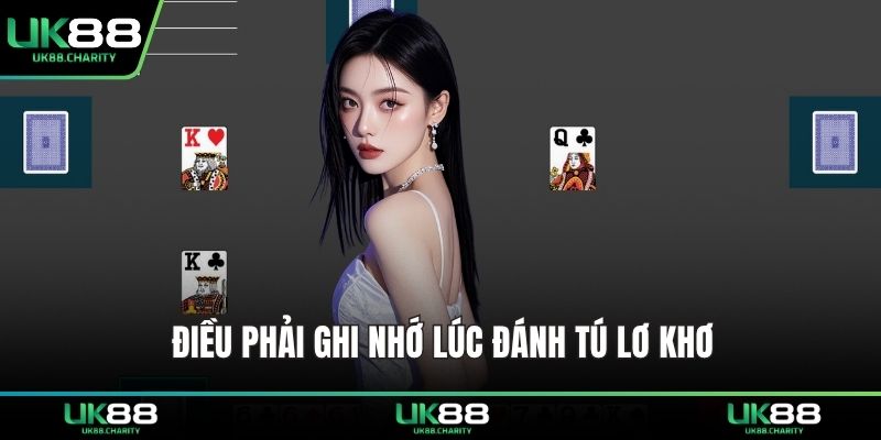 Điều phải ghi nhớ lúc đánh tú lơ khơ