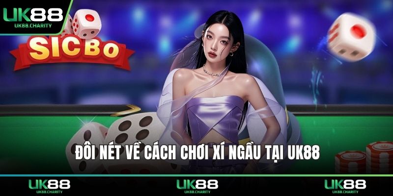 Đôi nét về cách chơi xí ngầu tại UK88