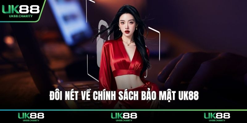 Đôi nét về chính sách bảo mật UK88