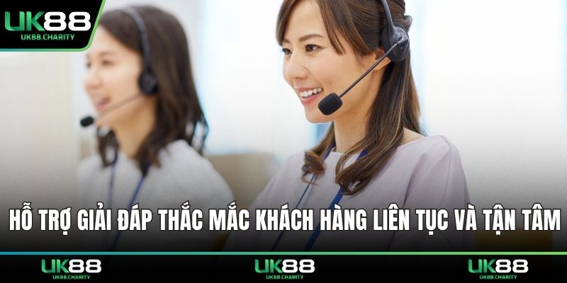 Hỗ trợ giải đáp thắc mắc khách hàng liên tục và tận tâm