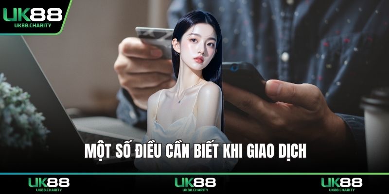 Một số điều cần biết khi giao dịch