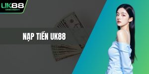 Nạp tiền UK88
