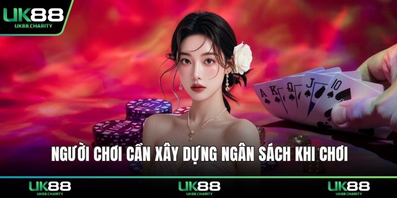 Người chơi cần xây dựng ngân sách khi chơi 