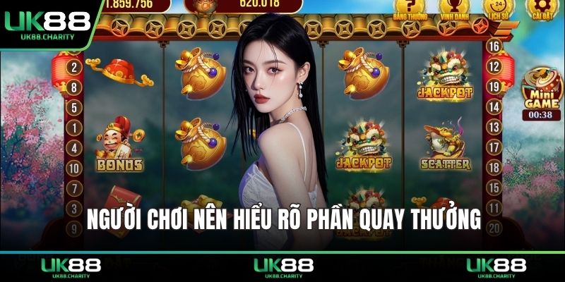 Người chơi nên hiểu rõ phần quay thưởng