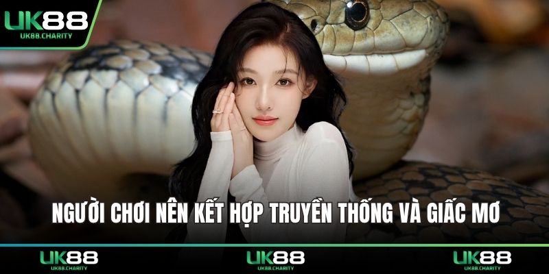 Người chơi nên kết hợp truyền thống và giấc mơ