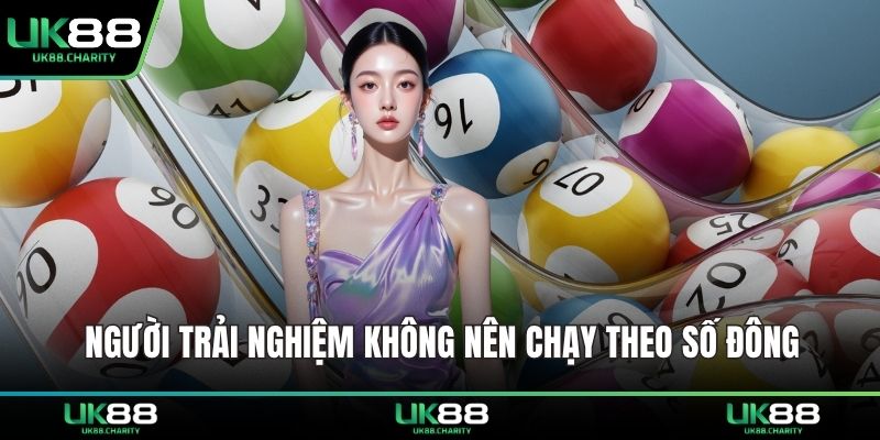 Người trải nghiệm không nên chạy theo số đông 