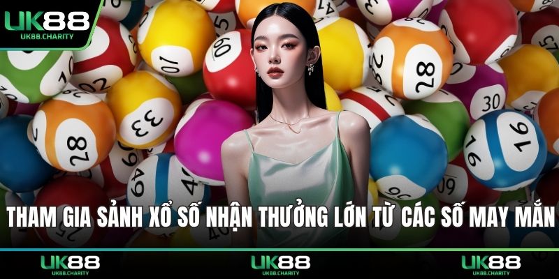 Tham gia sảnh xổ số để nhận thưởng lớn từ các số may mắn