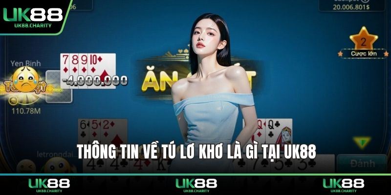 Thông tin về tú lơ khơ là gì tại UK88
