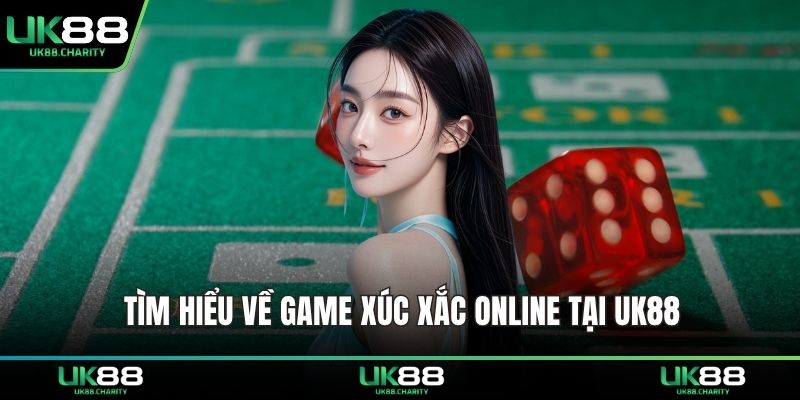 Tìm hiểu về game xúc xắc online tại UK88
