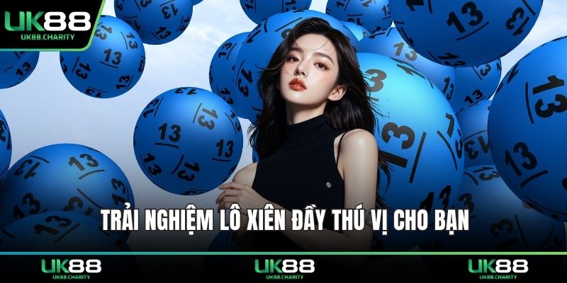 Trải nghiệm lô xiên đầy thú vị cho bạn 